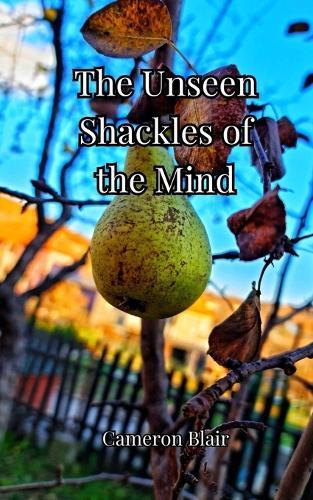 The Unseen Shackles of the Mind