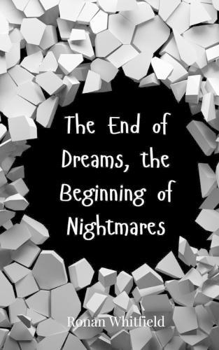The End of Dreams, the Beginning of Nightmares