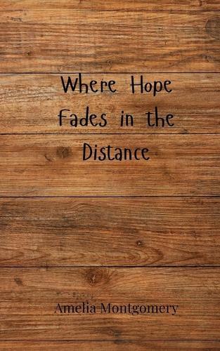 Where Hope Fades in the Distance