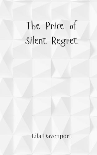 The Price of Silent Regret
