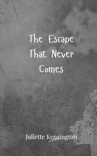 The Escape That Never Comes