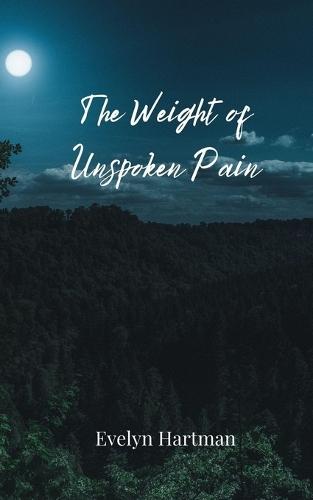 The Weight of Unspoken Pain