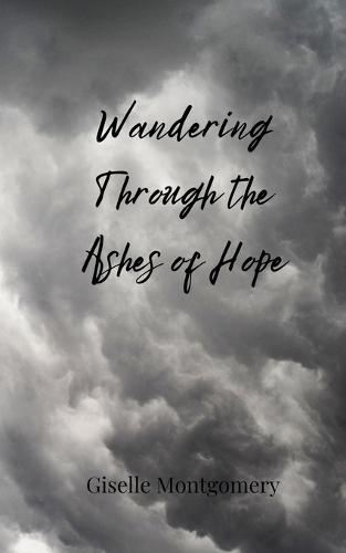 Wandering Through the Ashes of Hope