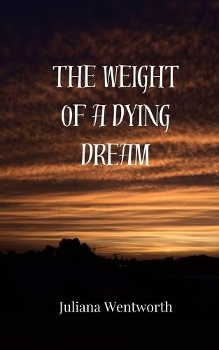 The Weight of a Dying Dream