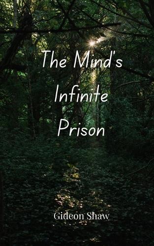 The Mind's Infinite Prison