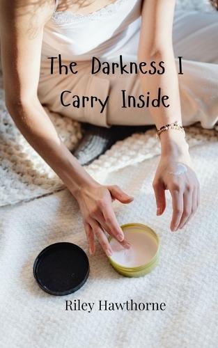 The Darkness I Carry Inside