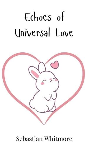 Echoes of Universal Love