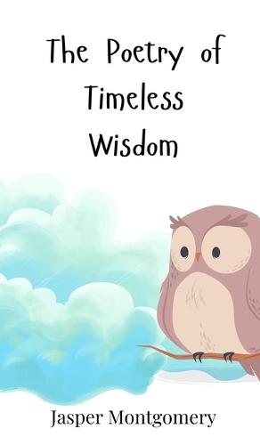 The Poetry of Timeless Wisdom