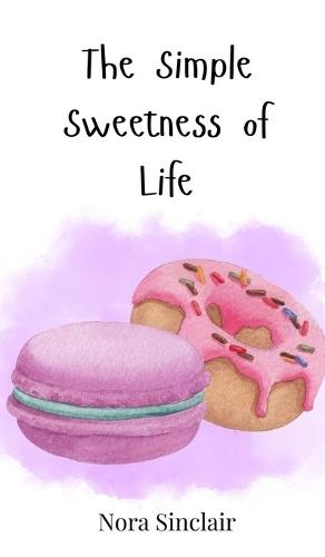 The Simple Sweetness of Life