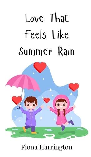 Love That Feels Like Summer Rain