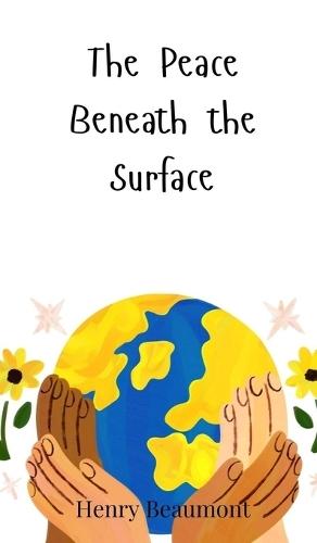 The Peace Beneath the Surface