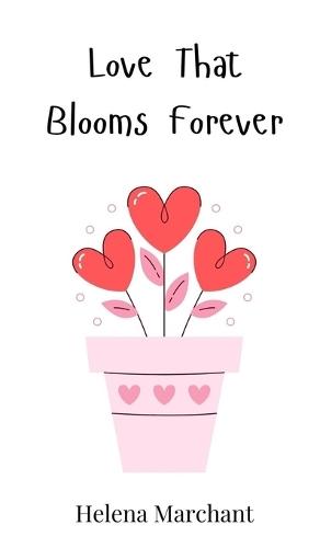 Love That Blooms Forever