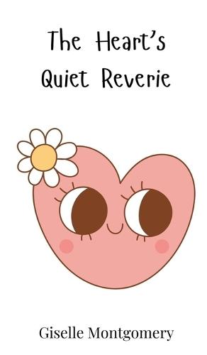 The Heart's Quiet Reverie