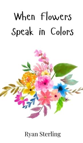 When Flowers Speak in Colors