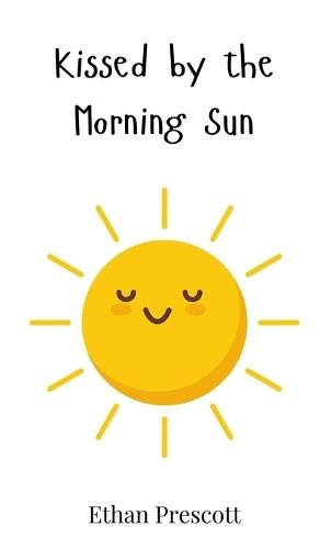 Kissed by the Morning Sun