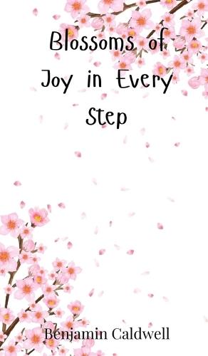 Blossoms of Joy in Every Step