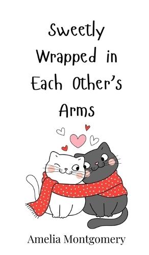 Sweetly Wrapped in Each Other's Arms