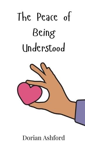 The Peace of Being Understood