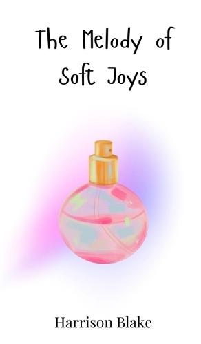 The Melody of Soft Joys