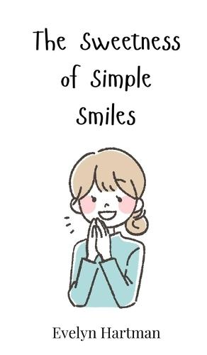 The Sweetness of Simple Smiles