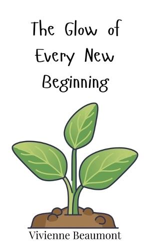 The Glow of Every New Beginning