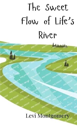 The Sweet Flow of Life's River