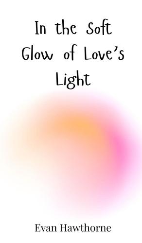 In the Soft Glow of Love's Light