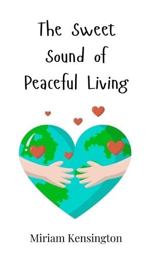 The Sweet Sound of Peaceful Living