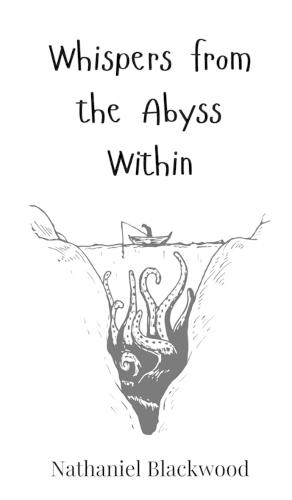 Whispers from the Abyss Within