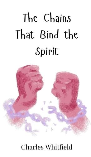 The Chains That Bind the Spirit