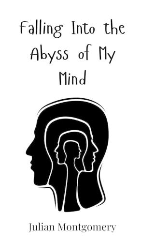 Falling Into the Abyss of My Mind