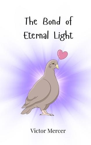 The Bond of Eternal Light