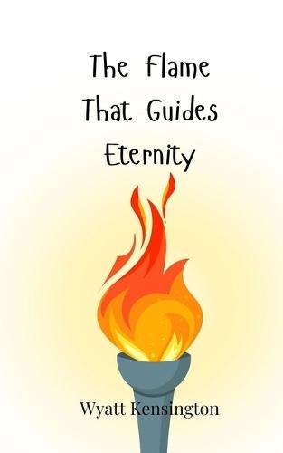 The Flame That Guides Eternity