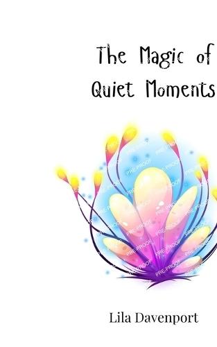 The Magic of Quiet Moments