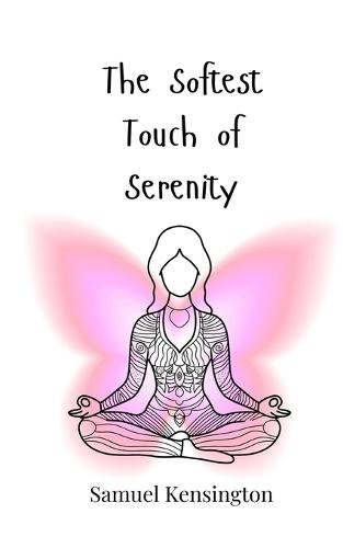 The Softest Touch of Serenity