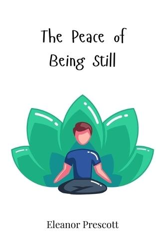 The Peace of Being Still