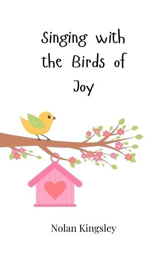 Singing with the Birds of Joy