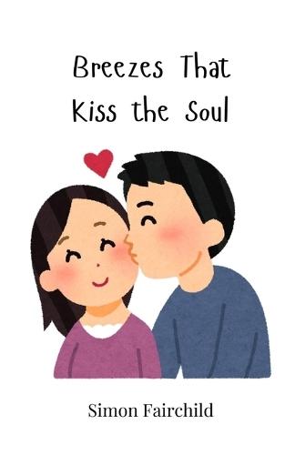 Breezes That Kiss the Soul