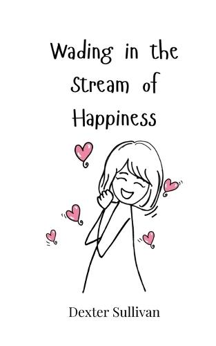 Wading in the Stream of Happiness