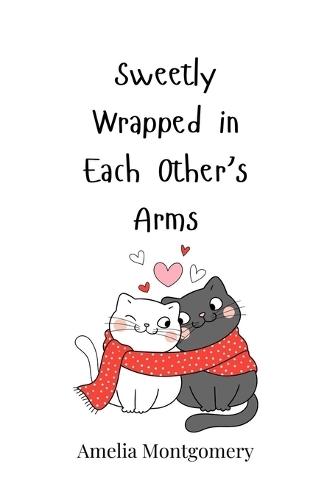 Sweetly Wrapped in Each Other's Arms