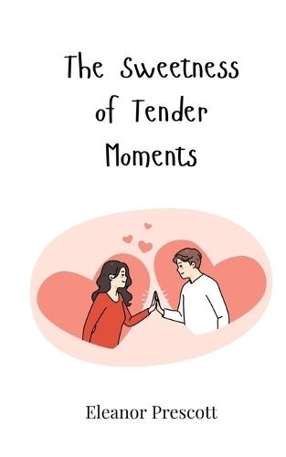 The Sweetness of Tender Moments