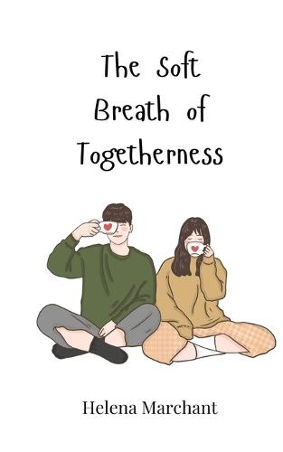 The Soft Breath of Togetherness