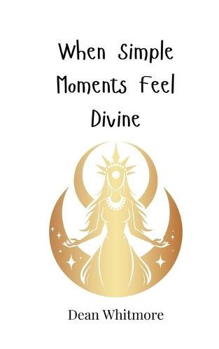 When Simple Moments Feel Divine