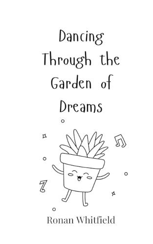 Dancing Through the Garden of Dreams