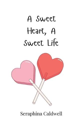 A Sweet Heart, A Sweet Life
