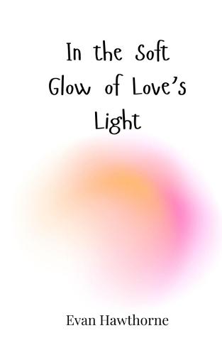 In the Soft Glow of Love's Light