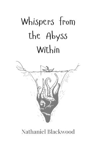 Whispers from the Abyss Within