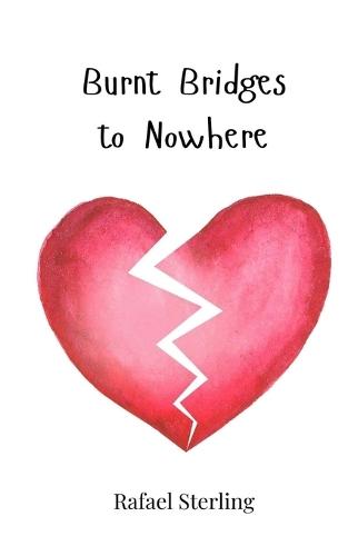 Burnt Bridges to Nowhere