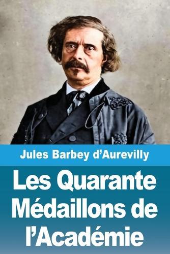 Les Quarante Médaillons de l'Académie