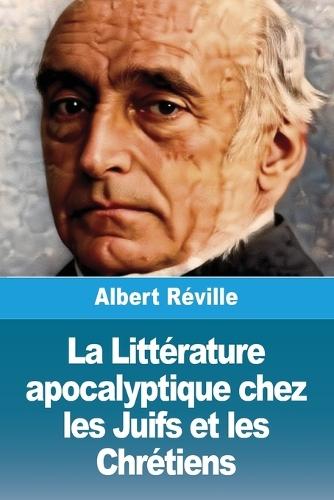 La Littérature apocalyptique chez les Juifs et les Chrétiens